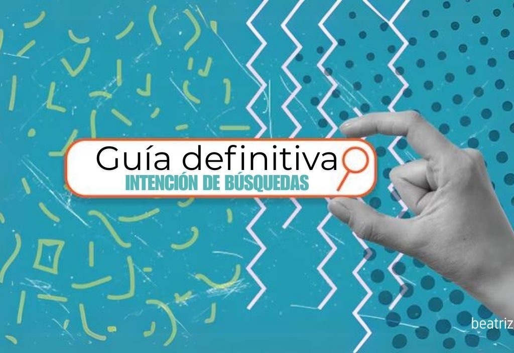 Guía definitiva para entender la intención de búsquedas
